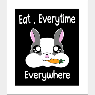 Eat,Everytime Everywhere Posters and Art